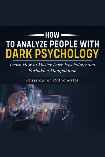 How to Analyze People: Learn How to Master Dark Psychology and Forbidden Manipulation - cover