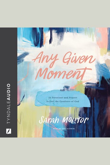 Any Given Moment - 52 Devotions and Prayers to Feel the Goodness of God - cover