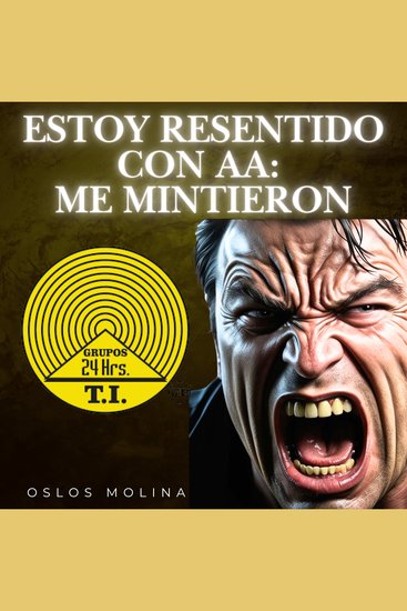 Estoy resentido con AA: Me mintieron - Vivir Para Servir - cover