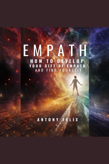 Empath - How To Develop Your Gift Of Empath And Find Yourself - cover