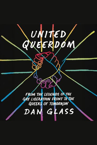 United Queerdom - From the Legends of the Gay Liberation to the Queers of Tomorrow - cover