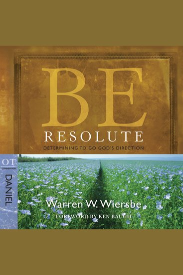 Be Resolute (Daniel) - Determining to Go God's Direction - cover