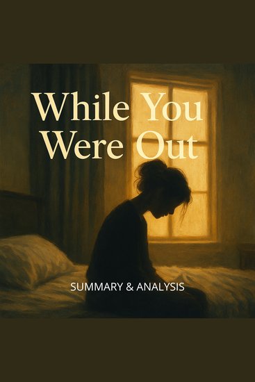 While You Were Out: Book Summary & Analysis - cover