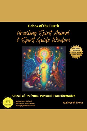 Echoes of the Earth Unveiling Spirit Animal and Spirit Guide Wisdom - A Book of Profound Personal Transformation - cover