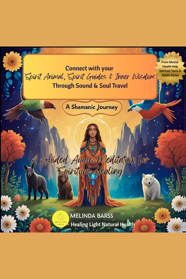 Shamanic Journey: A Guided Audio Meditation for Spiritual Healing - Connect with Your Spirit Animal Spirit Guides and Inner Wisdom Through Sound and Soul Travel - cover