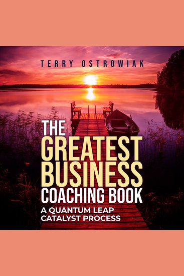 The Greatest Business Coaching Book - A Quantum Leap Catalyst Process - cover
