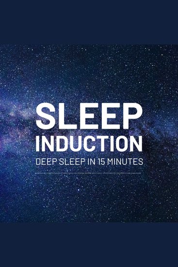 Sleep Induction - Deep Sleep in 15 Minutes - 10+ Hours of Delta Wave Soundscapes for Deep Sleep Lucid Dreaming Insomnia Anxiety Relief Stress Reduction Guided Meditation & Sound Healing - cover