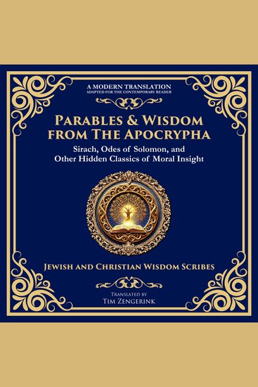 Parables & Wisdom From the Apocrypha - Sirach Odes of Solomon and Other Hidden Classics of Moral Insight - cover