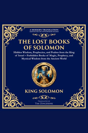 The Lost Books of Solomon – Hidden Wisdom Prophecies and Psalms from the King of Israel - Forbidden Books of Magic Prophecy and Mystical Wisdom from the Ancient World - cover
