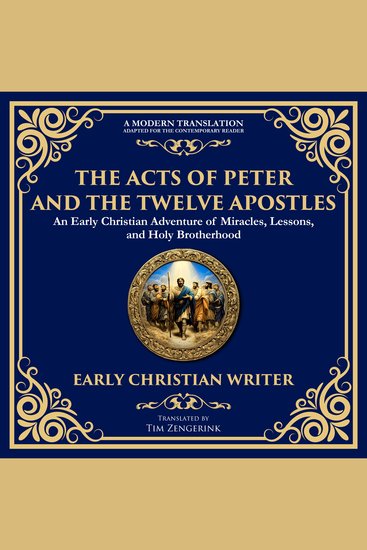 The Acts of Peter and the Twelve Apostles - Early Christian Teachings on Faith Wisdom and Divine Guidance - cover
