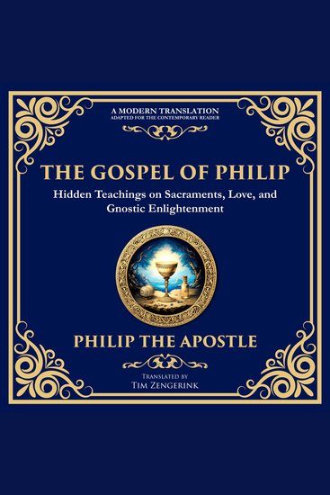 The Gospel of Philip - Mystical Teachings on Love Truth and the Sacred - cover