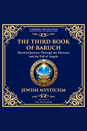 The Third Book of Baruch - A Visionary Journey Through Heaven and Earth - cover