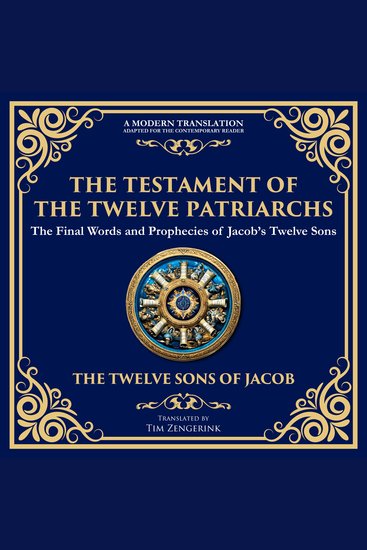 The Testament of the Twelve Patriarchs - Timeless Wisdom from the Twelve Sons of Jacob - cover
