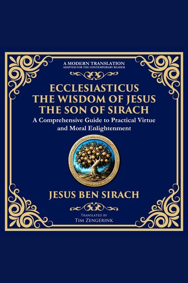 Ecclesiasticus (The Wisdom of Jesus the Son of Sirach) - Timeless Teachings on Virtue Wisdom and Faith - cover