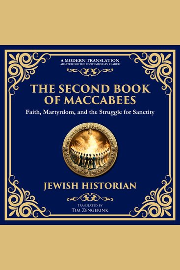 The Second Book of Maccabees - The Timeless Account of Courage Faith and Sacrifice - cover
