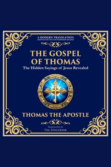 The Gospel of Thomas - The Timeless Teachings of Hidden Wisdom and Spiritual Truth - cover