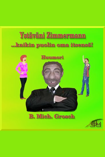 Ystäväni Zimmermann - kaikin puolin oma itsensä! - cover