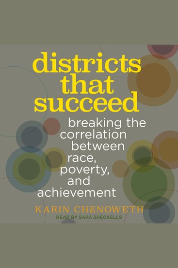 Districts That Succeed - Breaking the Correlation Between Race Poverty and Achievement - cover