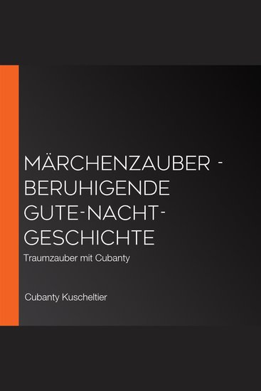 Märchenzauber - Beruhigende Gute-Nacht-Geschichte - Traumzauber mit Cubanty - cover