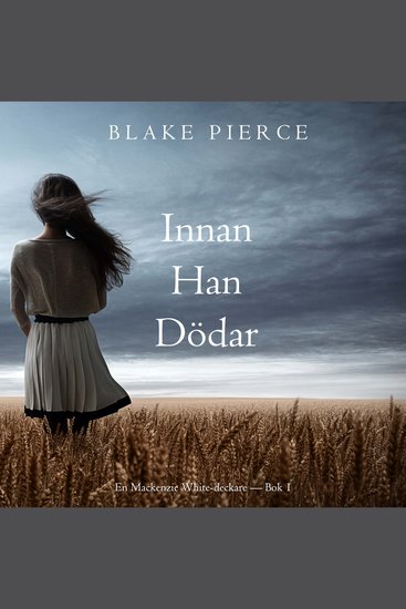 Innan han dödar (En Mackenzie White-deckare — Bok 1) - Digitalt inläst via en datorgenererad röst - cover