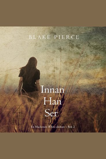 Innan han ser (En Mackenzie White-deckare – Bok 2) - Digitalt inläst via en datorgenererad röst - cover