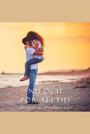 Nu och för alltid (Värdshuset vid Solhamnen - Bok 1) - Digitalt inläst via en datorgenererad röst - cover