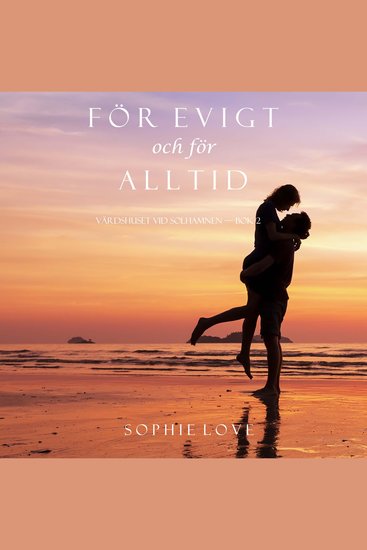 För evigt och för alltid (Värdshuset vid Solhamnen — Bok 2) - Digitalt inläst via en datorgenererad röst - cover