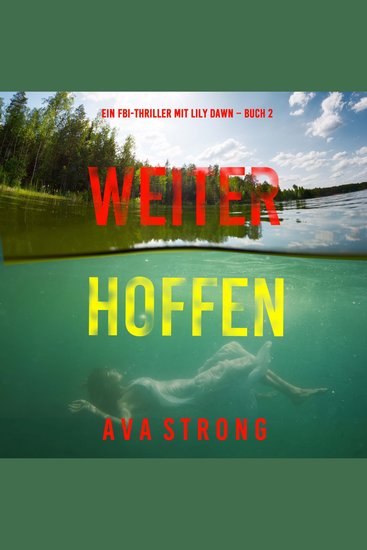 Weiter Hoffen (Ein FBI-Thriller mit Lily Dawn – Buch 2) - Erzählerstimme digital synthetisiert - cover