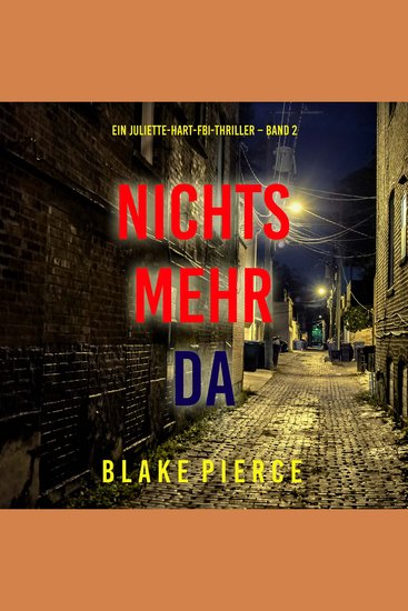 Nichts mehr da (Ein Juliette-Hart-FBI-Thriller – Band 2) - Erzählerstimme digital synthetisiert - cover