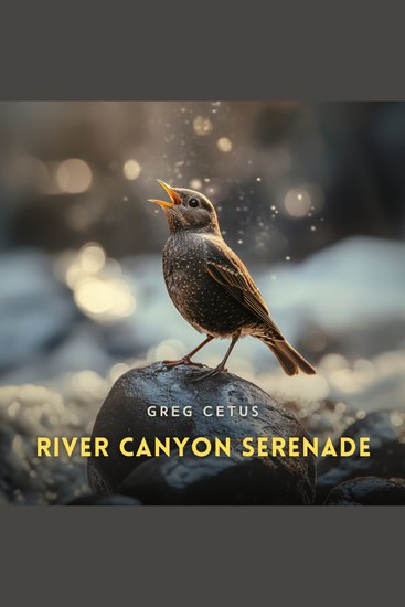 River Canyon Serenade - American Dipper Song in Wild Landscape - cover