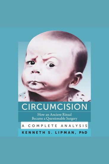 Circumcision - How an Ancient Ritual Became a Questionable Surgery—A Complete Analysis - cover