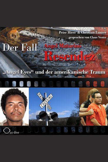 'Angel Eyes' und der amerikanische Traum - Der Fall Angel Maturino Resendez - cover