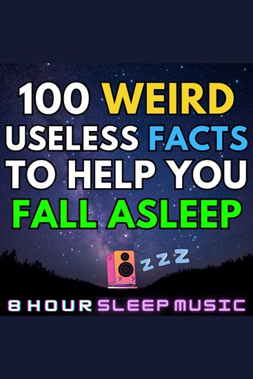 100 Weird Useless Facts to Help You Fall Asleep - cover