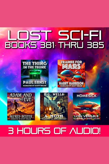 Lost Sci-Fi Books 381 thru 385 - Four Vintage Sci-Fi Short Stories from the 1930s 40s 50s 60s and one from 1895 - Time-Traveling Tales: Sci-Fi Classics Spanning 70 Years of Imagination - cover