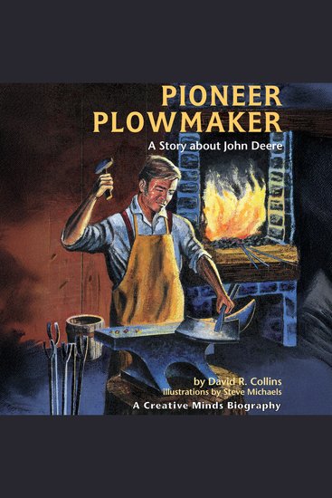 Pioneer Plowmaker - A Story About John Deere - cover