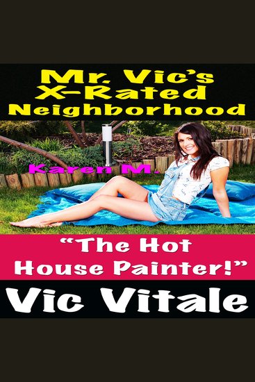 Mr Vic’s X-Rated Neighborhood “The Hot House Painter!” - cover