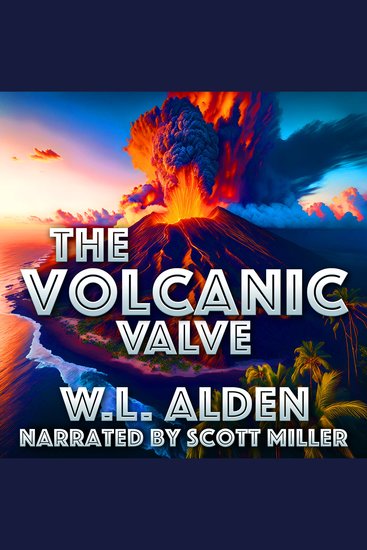 The Volcanic Valve - Steam Schemes and Slightly Singed Scientists - cover