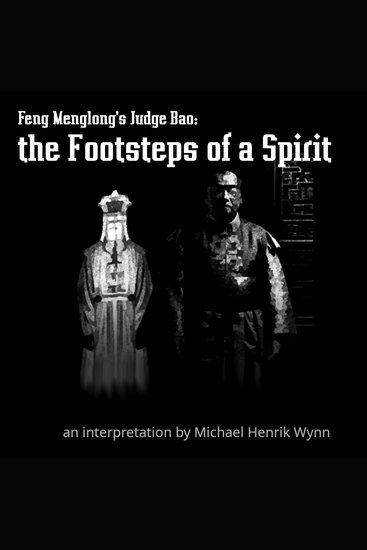 Feng Menglong's Judge Bao: the Footsteps of a Spirit - ancient Chinese crime fiction retold by Michael Henrik Wynn - cover