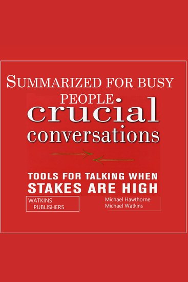 Crucial Conversations Summarized for Busy People - cover
