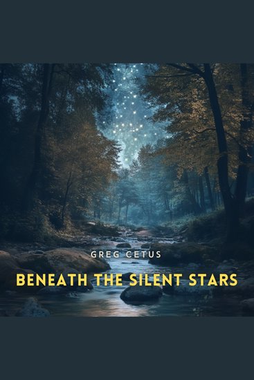 Beneath the Silent Stars - Cricket Chorus and Stream Ambience - cover
