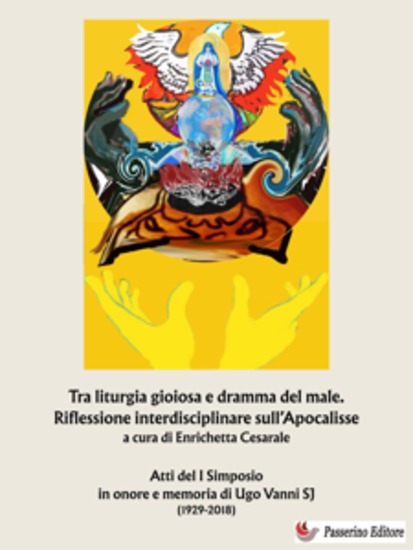 Tra liturgia gioiosa e dramma del male Riflessione interdisciplinare sull’Apocalisse - Atti del I Simposio in onore e memoria di Ugo Vanni SJ (1929-2018) - cover