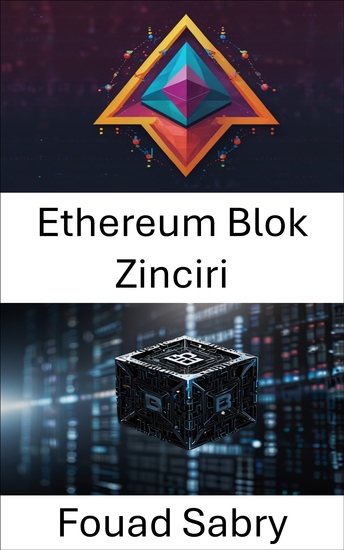 Ethereum Blok Zinciri - Akıllı Sözleşmeler ve Merkezi Olmayan Uygulamalara Giriş - cover