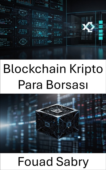 Blockchain Kripto Para Borsası - Dijital Varlık Ticareti ve Merkezi Olmayan Piyasa İnovasyonu - cover
