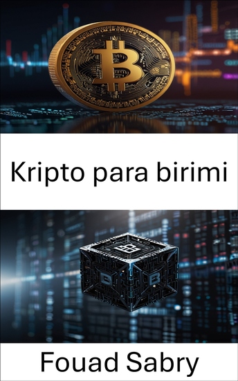 Kripto para birimi - Dijital Devrimi ve Küresel Finans Üzerindeki Etkisini Keşfetmek - cover