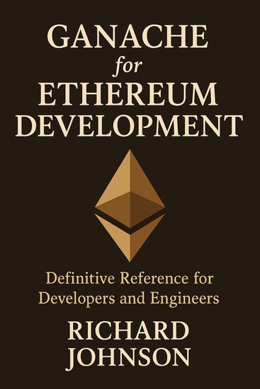 Ganache for Ethereum Development - Definitive Reference for Developers and Engineers - cover