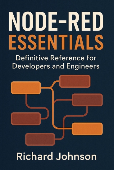Node-RED Essentials - Definitive Reference for Developers and Engineers - cover