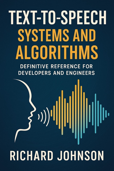 Text-to-Speech Systems and Algorithms - Definitive Reference for Developers and Engineers - cover