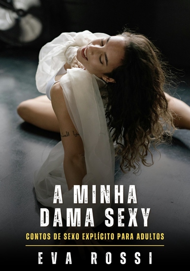 A Minha Dama Sexy - Contos de Sexo Explícito para Adultos - cover