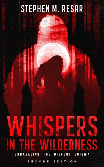 Whispers in the Wilderness - Unraveling the Bigfoot Enigma - cover