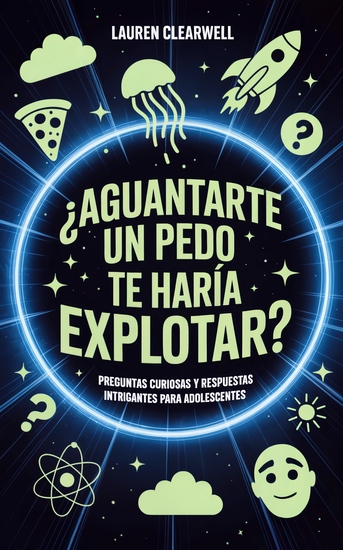 ¿Aguantarte un pedo te haría explotar? - Preguntas curiosas y respuestas intrigantes para adolescentes - cover